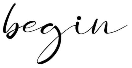 line + contrast the word 'begin' hand-written in lowercase modern calligraphy style in black