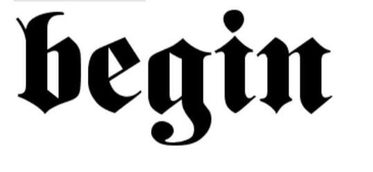 structure + rhythm the word 'begin' hand-written in black ink, in a gothic style